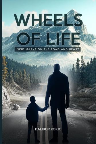Wheels of Life: Skid Marks on the Road and Heart