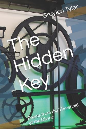The Hidden Key: Poems from the Threshold of the Divine