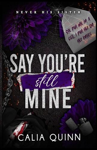 Say You're Still Mine: A dark stepbrother romance
