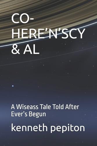 Co-Here'n'scy & Al: A Wiseass Tale Told After Ever's Begun