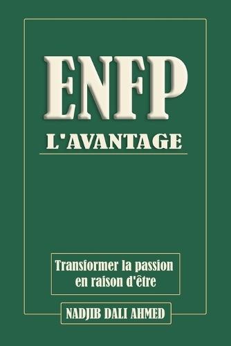 L'Avantage Enfp: Transformer la passion en raison d'être