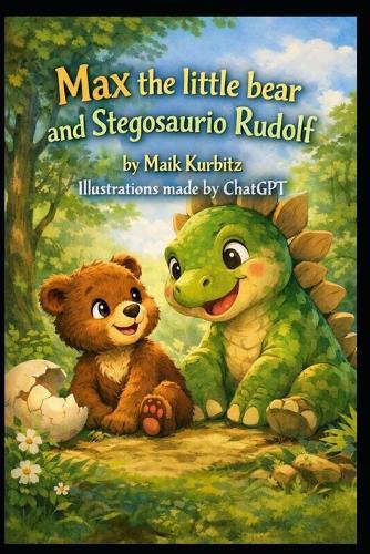 Max the Little Bear and Rudolf, the Baby Dinosaur: ""A Multilingual Adventure Story for Children""