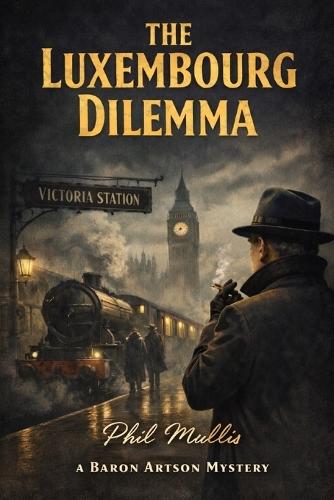 The Luxembourg Dilemma: A Baron Artson Mystery
