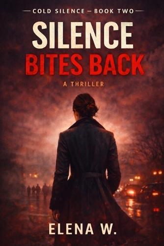 Silence Bites Back: Book Two of the Cold Silence Series