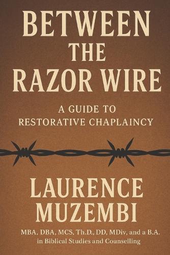 Between the Razor Wire: A Guide to Restorative Chaplaincy