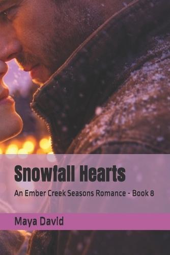 Snowfall Hearts: An Ember Creek Seasons Romance - Book 8