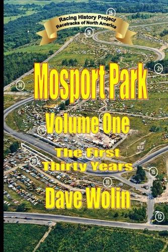 Mosport Park- Volume One: The First Thirty Years