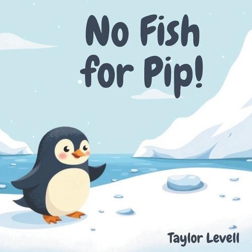 No Fish For Pip!: A Gentle Story About Food Allergies and Listening to Your Body