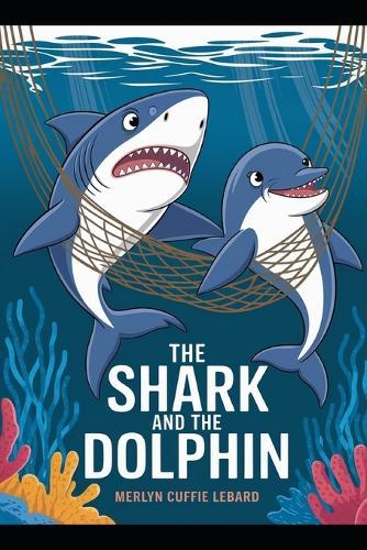 The Shark and the Dolphin-Book 1-Of --6: Ocean Buddies