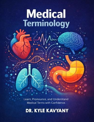 Medical Terminology: ""Learn, Pronounce, and Understand Medical Terms with Confidence""