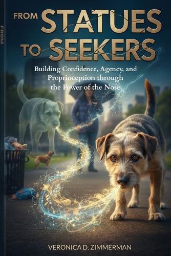 From Statues to Seekers: Building Confidence, Agency, and Proprioception through the Power of the Nose.