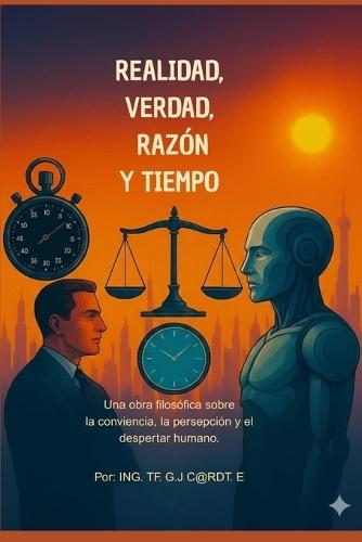 Realidad, Verdad, Razón Y Tiempo