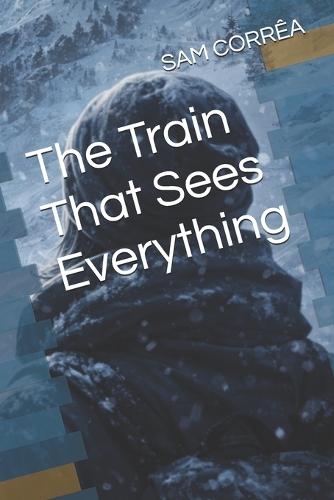 The Train That Sees Everything