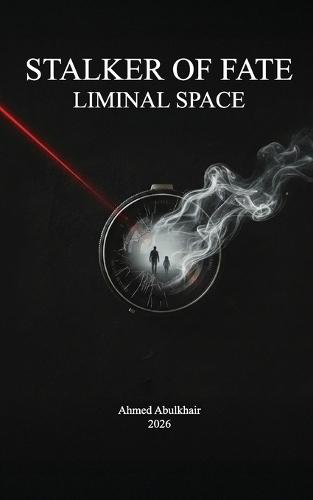 Stalker of Fate: Liminal Space