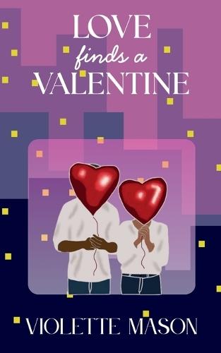 Love Finds a Valentine: A work rivals insta love novella