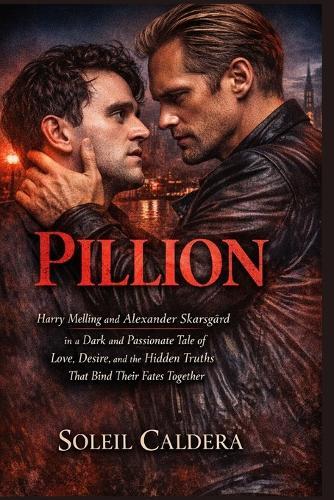 Pillion: Harry Melling and Alexander Skarsgård in a Dark and Passionate Tale of Love, Desire, and the Hidden Truths That Bind Their Fates Together