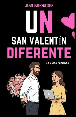 Un San Valentín diferente: un dulce romance