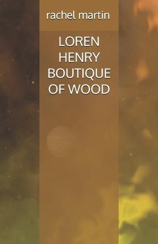 Loren Henry Boutique of Wood