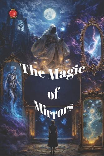 The Magic of Mirrors: Ancient rituals for working with reflection and threshold.
