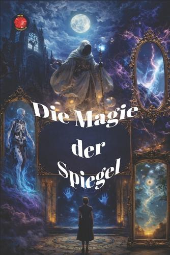 Die Magie der Spiegel: Uralte Rituale zur Arbeit mit Reflexion und Schwelle.