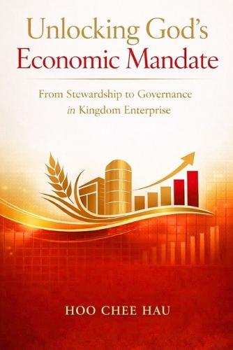 Unlocking God's Economic Mandate: From Stewardship to Governance in Kingdom Enterprise