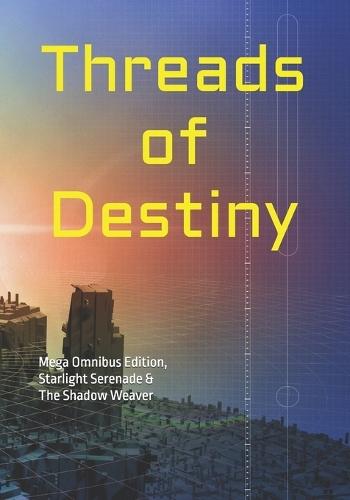Threads of Destiny: Mega Omnibus Edition, Starlight Serenade & The Shadow Weaver