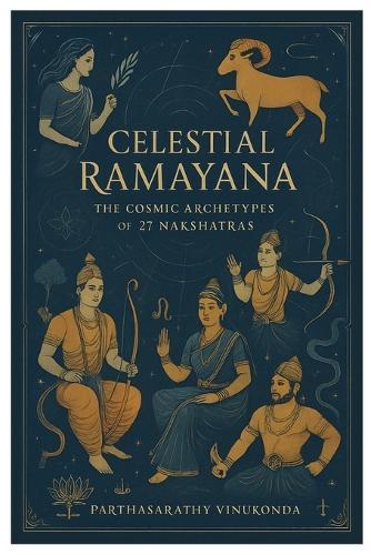 Celestial Ramayana: The Cosmic Archetypes of 27 Nakshatras