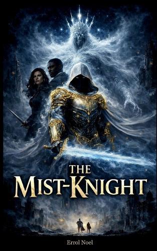 The Mist Knight Volume One: The White King's Vessel