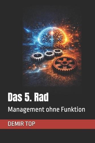 Das 5. Rad: Management ohne Funktion