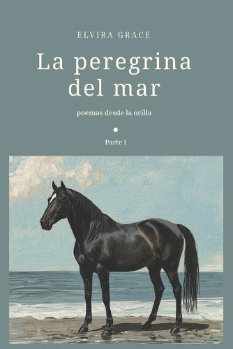 La peregrina del mar: poemas desde la orilla