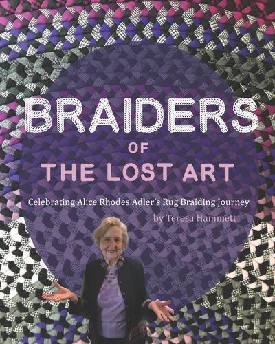 Braiders of the Lost Art: Celebrating Alice Rhodes Adler's Rug Braiding Journey
