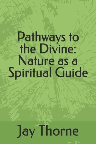 Pathways to the Divine: Nature as a Spiritual Guide