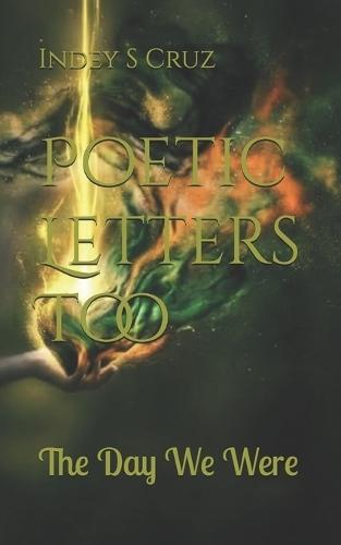 Poetic Letters Too: The Day We Were