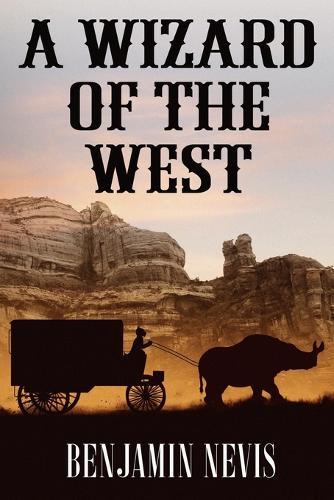 A Wizard of the West: A Western Fantasy Novel