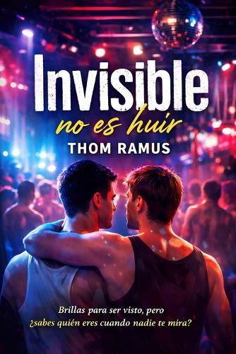 Invisible no es huir: Brillar no siempre es vivir
