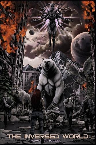 The Inversed World: Part One: Power Struggle