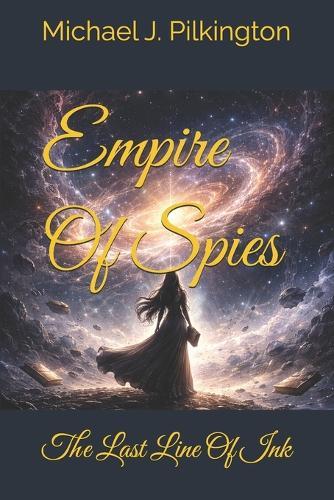 Empire Of Spies: The Last Line Of Ink