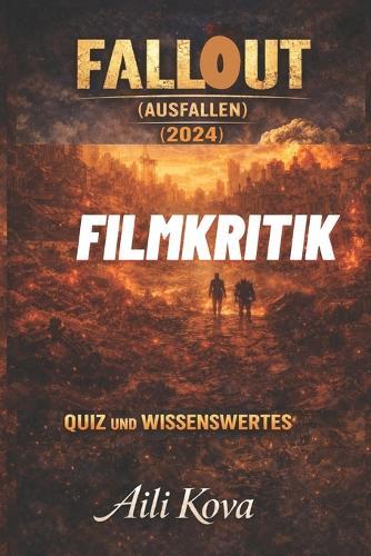 Fallout Ausfallen 2024 Filmkritik: Quiz Und Wissenswertes