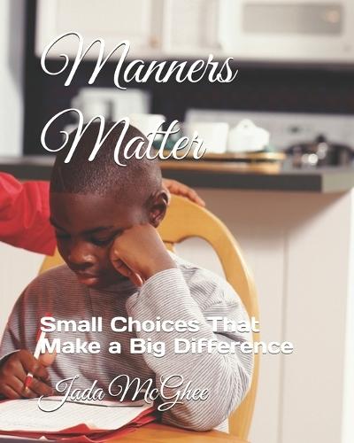 Manners Matter: Small Choices That Make a Big Difference