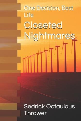 Closeted Nightmares: One Decision, Best Life