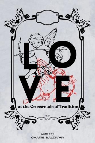 Love at the Crossroads of Tradition