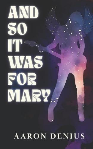 And So It Was for Mary