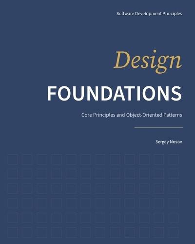 Design Foundations: Core Principles and Object-Oriented Patterns