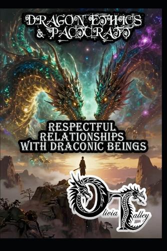 Dragon Ethics & Pactcraft: Respectful Relationships with Draconic Beings