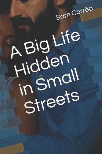 A Big Life Hidden in Small Streets