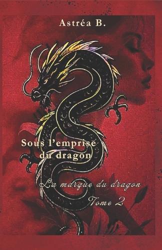 Sous l'emprise du dragon: La marque du dragon