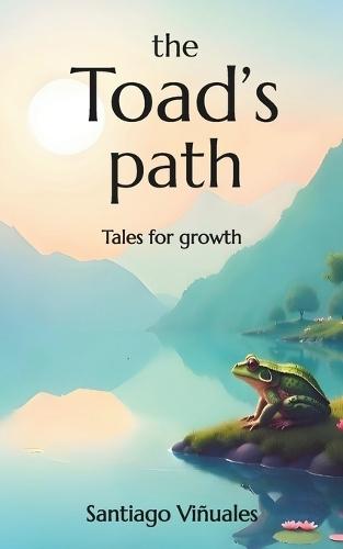 The Toad's Path: Tales for growth
