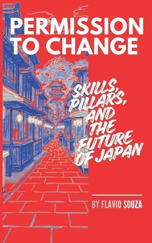 Permission to Change: Skills, Pillars, and the Future of Japan