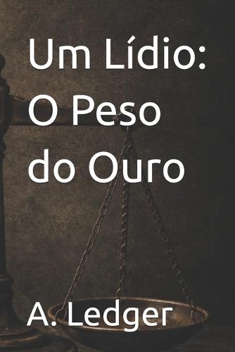 Um Lídio: O Peso do Ouro