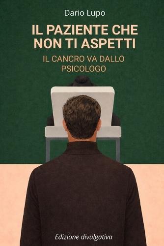 Il Paziente Che Non Ti Aspetti: IL CANCRO VA DALLO PSICOLOGO (versione divulgativa)